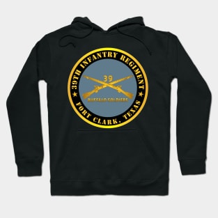 39th Infantry Regiment - Buffalo Soldiers - Fort Clark, TX w Inf Branch Hoodie